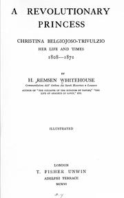 Cover of: A revolutionary princess: Christina Belgiojoso-Trivulzio, her life and times, 1808-1871