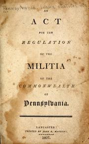 Cover of: An act for the regulation of the militia of the Commonwealth of Pennsylvania. by Pennsylvania.