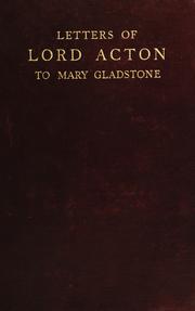 Cover of: Letters of Lord Acton to Mary, daughter of the Right Hon. W.E. Gladstone by John Dalberg-Acton, 1st Baron Acton