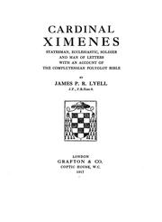 Cover of: Cardinal Ximenes: statesman, ecclesiastic, soldier and man of letters, with  an account of the Complutensian polyglot Bible