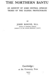 The northern Bantu by Roscoe, John