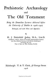 Cover of: Prehistoric archæology and the Old Testament: being the Donnellan lectures delivered before the University of Dublin in 1906-1907