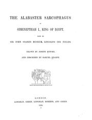 Cover of: The alabaster sarcophagus of Oimeneptah I., King of Egypt: now in Sir John Soane's Museum, Lincoln's Inn Fields