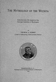 The mythology of the Wichita by George Amos Dorsey