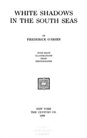 Cover of: White shadows in the South Seas by Frederick O'Brien, Frederick O'Brien