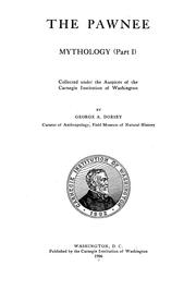 The Pawnee mythology (part I) by George Amos Dorsey