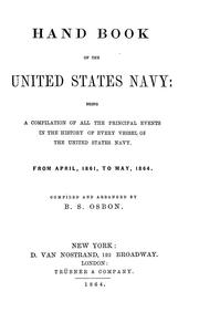 Cover of: Hand book of the United States navy: being a compilation of all the principal events in the history of every vessel of the United States navy. From April, 1861, to May, 1864.