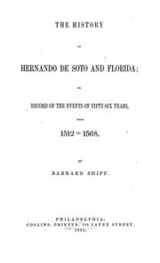 The history of Hernando de Soto and Florida by Barnard Shipp