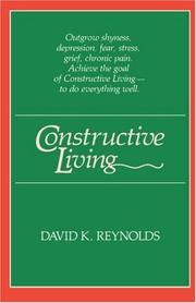 Constructive living by David K. Reynolds