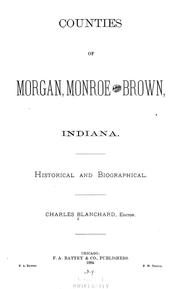 Cover of: Counties of Morgan, Monroe, and Brown, Indiana by Blanchard, Charles