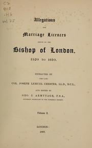 Cover of: Allegations for marriage licences issued by the Bishop of London, 1520 to [1828]