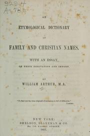 Cover of: An etymological dictionary of family and Christian names by Arthur, William
