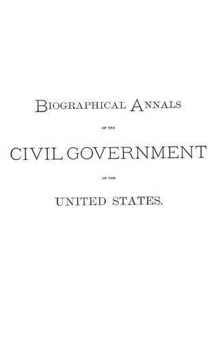 Biographical annals of the civil government of the United States by Lanman, Charles