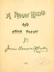 Cover of: A Roman legend and other poems by James Clarence Harvey