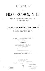 Cover of: History of Francestown, N. H., from its earliest settlement April, 1758, to January 1, 1891: with a brief genealogical record of all the Francestown families