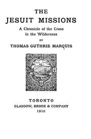 Cover of: The Jesuit missions: a chronicle of the cross in the wilderness
