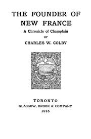 Cover of: The Founder of New France: a chronicle of Champlain