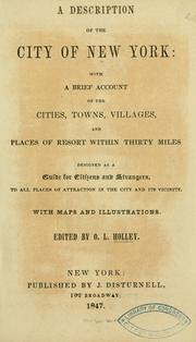 Cover of: A description of the city of New York: with a brief account of the cities, towns, villages, and places of resort within thirty miles: designed as a guide for citizens and strangers ...