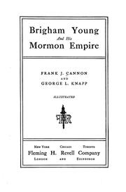 Cover of: Brigham Young and his Mormon empire by Frank J. Cannon