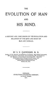 Cover of: The evolution of man and his mind.: A history and discussion of the evolution and relation of the mind and body of man and animals.