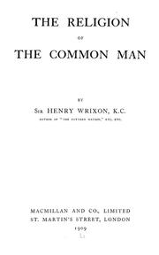 Cover of: The religion of the common man | Wrixon, Henry Sir
