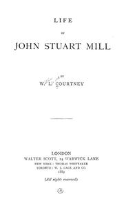 Cover of: Life of John Stuart Mill by W. L. Courtney