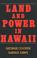 Cover of: Land and Power in Hawaii