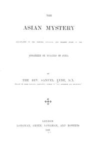 Cover of: The Asian mystery illustrated in the history, religion, and present state of the Ansaireeh or Nusairis of Syria