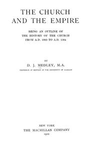 Cover of: The church and the empire: being an outline of the history of the church from A.D. 1003 to A.D. 1304.