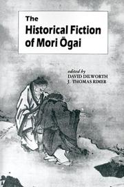 Cover of: The historical fiction of Mori Ōgai by Ōgai Mōri