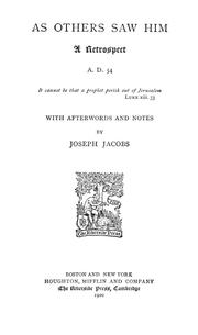 Cover of: As others saw Him: a retrospect, A. D. 54; with afterwords and notes by Joseph Jacobs.