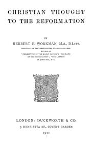 Cover of: Christian thought to the reformation by Workman, Herbert B.