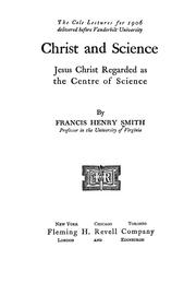 Cover of: Christ and science: Jesus Christ regarded as the centre of science