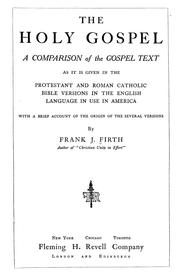 Cover of: The Holy Gospel: a comparison of the Gospel text as it is given in the Protestant and Roman Catholic Bible versions in the English language in use in America