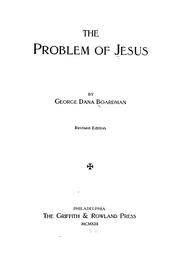 Cover of: The problem of Jesus by Boardman, George Dana