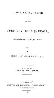 Cover of: Biographical sketch of the Most Rev. John Carroll: first  archbishop of Baltimore