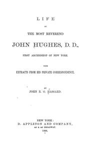 Cover of: Life of the Most Reverend John Hughes, D.D.: First Archbishop of New York With Extracts from His ... by John Rose Greene Hassard
