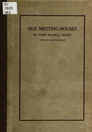 Cover of: Old meeting-houses: by John Russell Hayes; with over fifty illustrations ...