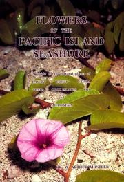 Cover of: Flowers of the Pacific Island Seashore: A Guide to the Littoral Plants of Hawaii, Tahiti, Samoa, Tonga, Cook Islands, Fiji and Micronesia