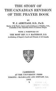 The story of the Canadian revision of the prayer book by W. J. Armitage