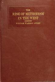 Cover of: The Rise of Methodism in the West: Being the Journal of the Western Conference, 1800-1811