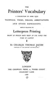 Cover of: The printers' vocabulary: a collection of some 2500 technical terms, phrases, abbreviations and other expressions mostly relating to letterpress printing, many of which have been in use since the time of Caxton