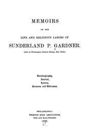 Memoirs of the life and religious labors of Sunderland P. Gardner by Sunderland P. Gardner