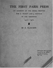 Cover of: The first Paris press: an account of the books printed for G. Fichet and J. Heynlin in the Sorbonne, 1470-1472.