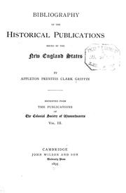 Cover of: Bibliography of the historical publications issued by the New England states