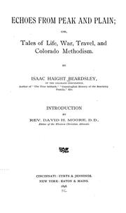 Echoes from peak and plain, or, Tales of life, war, travel and Colorado Methodism by Isaac Haight Beardsley