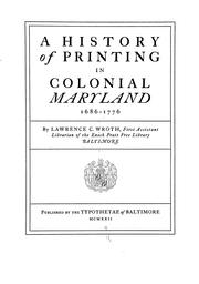 Cover of: A history of printing in Colonial Maryland, 1686-1776 by Lawrence C. Wroth