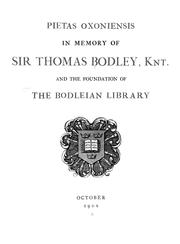 Cover of: Pietas oxoniensis.: in memory of Sir Thomas Bodley, knt., and the foundation of the Bodleian library.
