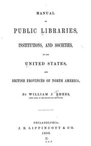 Cover of: Manual of public libraries, institutions, and societies by William Jones Rhees