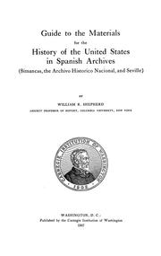 Cover of: Guide to the materials for the history of the United States in Spanish archives. by William R. Shepherd